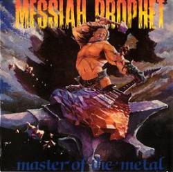 Messiah Prophet : Master of the Metal